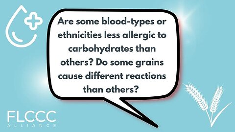 Are some blood-types or ethnicities less allergic to carbohydrates than others? Do some grains cause different reactions than others?
