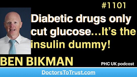 BEN BIKMAN e; | Diabetic drugs only cut glucose…It’s the insulin dummy!