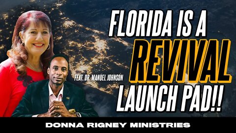 FLORIDA is a Launching Pad for REVIVAL!! | Donna Rigney