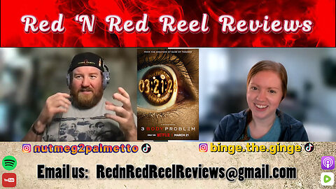 Will the ALIENS INVADE the Earth in 400 Years?! Red 'N Red Reel Reviews 3 Body Problem
