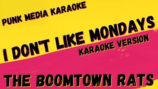 THE BOOMTOWN RATS ✴ I DON'T LIKE MONDAYS ✴ KARAOKE INSTRUMENTAL ✴ PMK