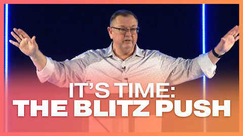 It's Time - The Blitz Push | Tim Sheets