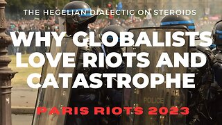 Paris Riots: Why Globalists Love Chaos and Breakdown of Order