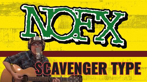 NOFX - SCAVENGER TYPE | COVER SONG | (ACOUSTIC PUNK SERIES)