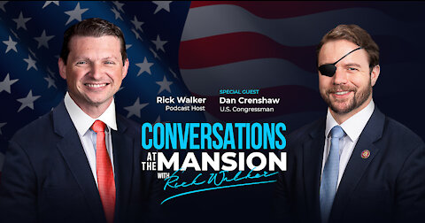 Dan Crenshaw - Conversations at The Mansion with Rick Walker - Episode 1