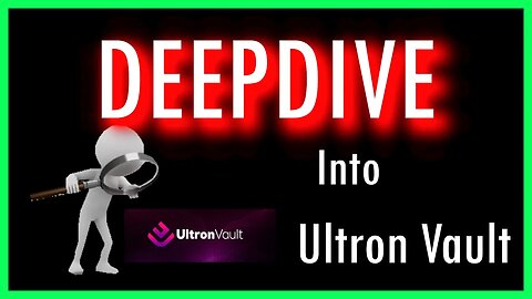 DEEPDIVE into Ultron Vault Fair Launch Presale!