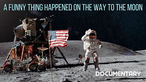 Documentary: A Funny Thing Happened On The Way To The Moon