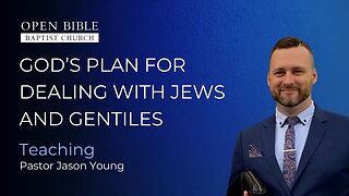 God’s Plan for Dealing with Jews and Gentiles
