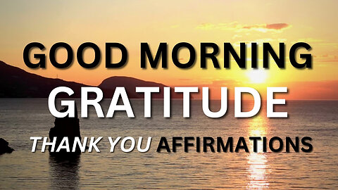 Thank You Morning Affirmations | Good Morning Gratitude