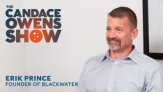 The Candace Owens Show Episode 39: Erik Prince