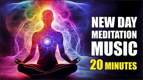 New Day Meditation Music (20 Min)