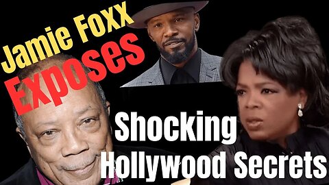 Jamie Foxx Exposes Shocking Hollywood Secrets | Oprah Winfrey | Quincy Jones | Will Smith | 2pac..