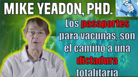 [SUBS ESÑ] Mike Yeadon: Un Mensaje Urgente sobre las Irregularidades de la Pandemia del Covid-19