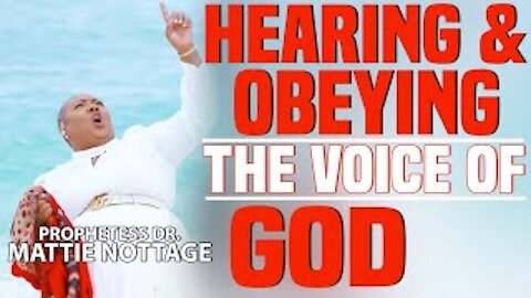 HEARING & OBEYING THE VOICE OF GOD!!|PROPHETESS MATTIE NOTTAGE