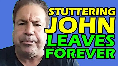 Stuttering John Announces He's Leaving Forever