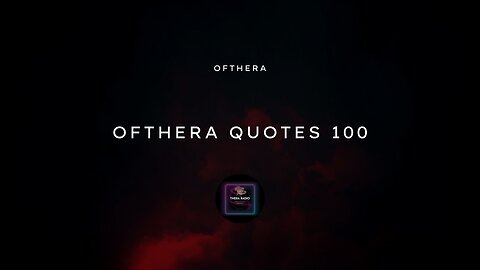 Ofthera Quotes | 100 - Theranade, with Theraradio, at OfThera