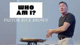 Who Am I (Ephesians 1:1-14) | Pastor Rick Brown