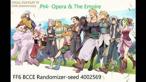 Final Fantasy VI BCCE Randomizer- seed 4002569- pt4 Opera & The Empire