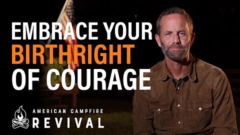 Embrace Your Birthright of Courage