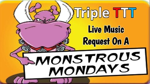 Monstrous Monday Music Stream w/TripleT
