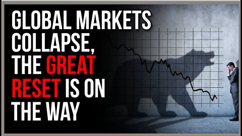 Markets Are COLLAPSING, The Great Reset IS COMING