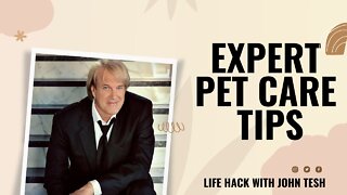 Expert Pet Care Tips | Life Hack with John Tesh