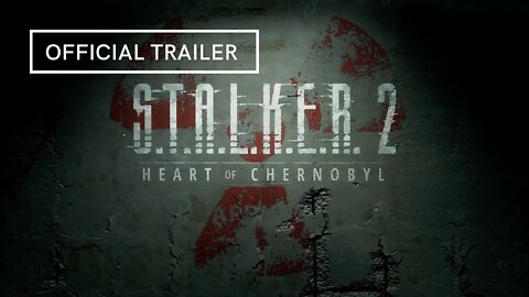 S.T.A.L.K.E.R. 2 Official Trailer