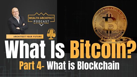 What is Bitcoin Series Part 4 What Is Blockchain