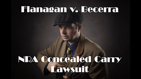 Flanagan v. Becerra NRA California Concealed Carry Lawsuit