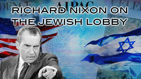 Richard Nixon on the Jewish Lobby