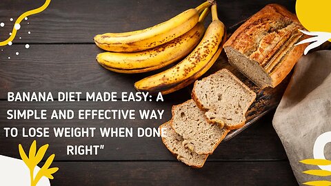 Banana Diet Made Easy: A Simple and Effective Way to Lose Weight When Done Right