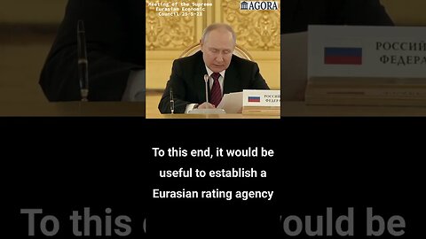 Putin advocates the creation of a Eurasian Credit Rating Agency