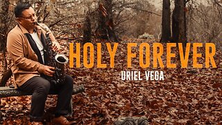 🎷🎇💖Holy Forever Saxophone Cover By Uriel Vega | Anointed & relaxing Calm, Relaxation, Prayer, Healing, Meditation Music✝