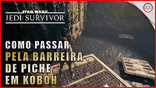 Star Wars Jedi Survivor, Como passar pela barreira de piche em Koboh | Super-Dica Pt- Br