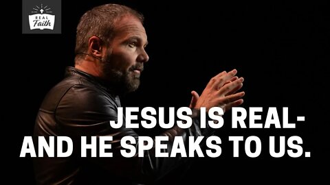 Jesus is REAL- and He Speaks to Us.