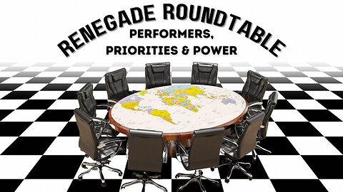 Renegade Roundtable: Performers, Priorities & Power