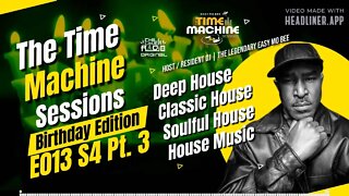 The Time Machine Sessions E013 S4 - Pt. 3 | Easy MO Bee