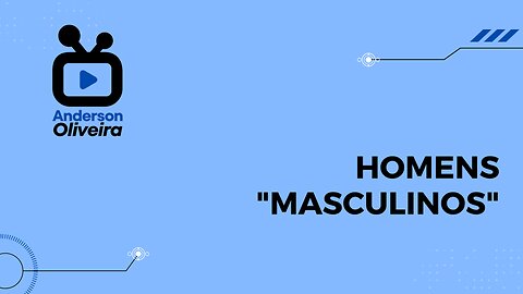 Pela volta dos HOMENS MASCULINOS