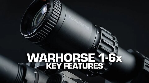 Warhorse 1-6x FFP LPVO Key Features
