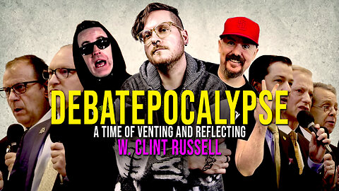 420: DebatePocalypse - A Time of Venting and Reflecting w. Clint Russell