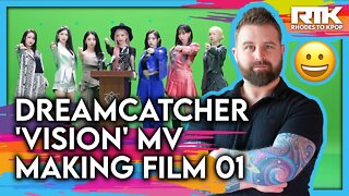 DREAMCATCHER (드림캐쳐) - 'Vision' MV Making Film 01 (Reaction)