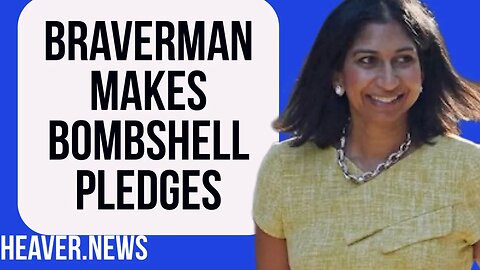 Suella Braverman Delivers BOMBSHELL Pledges