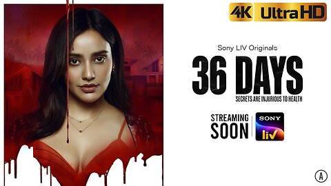 36 Days Official Trailer (2024) 4K HDR