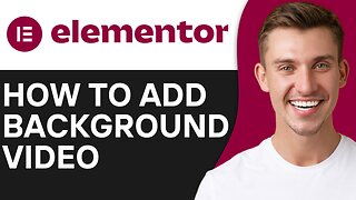 HOW TO ADD BACKGROUND VIDEO IN ELEMENTOR