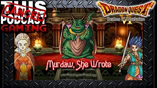 Dragon Quest VI (DS): Murdaw, She Wrote!