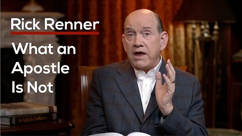 What an Apostle Is Not with Rick Renner