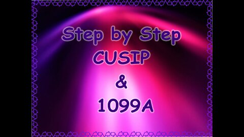 Step by Step for your CUSIP and 1099A