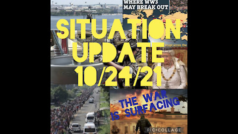 SITUATION UPDATE 10/24/21
