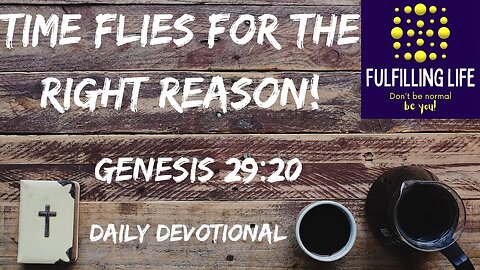 What Love! - Genesis 29:20 - Fulfilling Life Daily Devotional