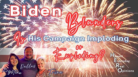 Biden Blunders: Is His Campaign Imploding or Exploding?